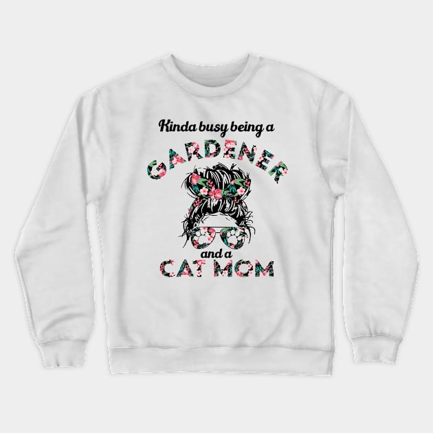 Gardener and cat mom funny gift . Perfect present for mother dad friend him or her Crewneck Sweatshirt by SerenityByAlex